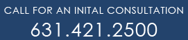 Call for an Inital Consultation | 631-421-2500