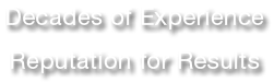 Decades of Experience | Reputation for Results